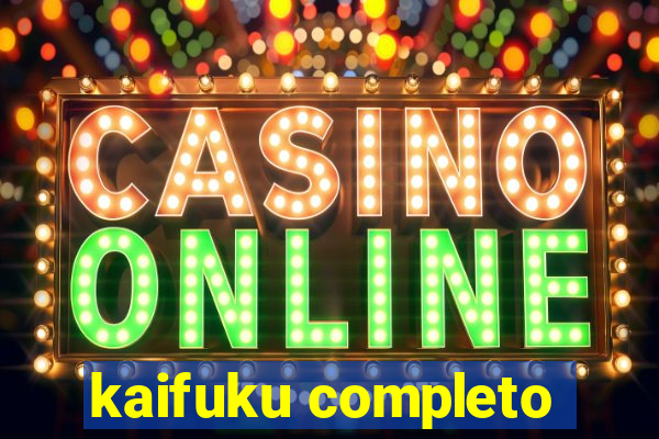 kaifuku completo